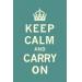 Keep Calm and Carry On