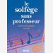Le solf�ge sans professeur