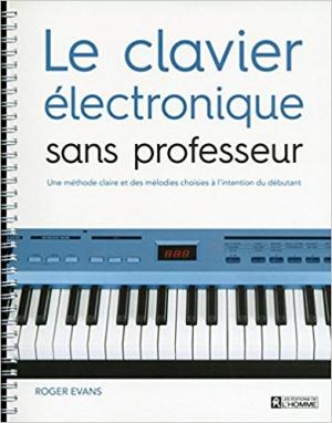 Le clavier électronique sans professeur nouvelle édition